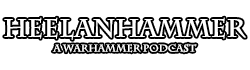 Heelanhammer – An Age of Sigmar Podcast